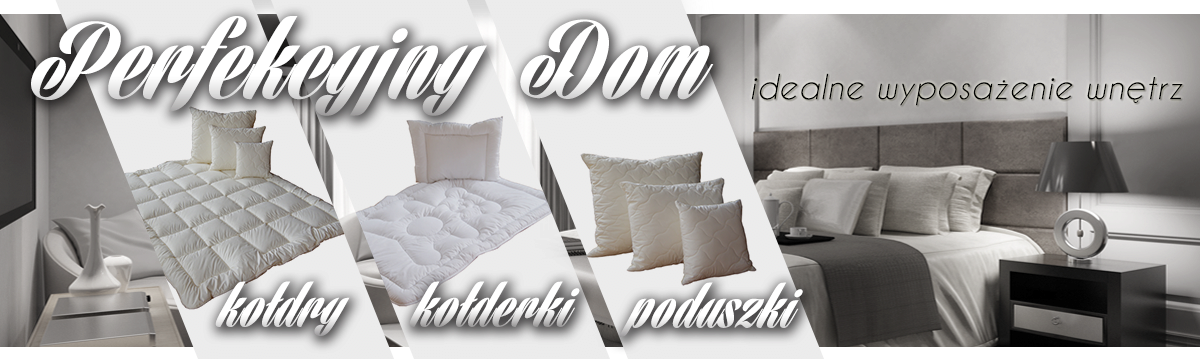 PerfekcyjnyDom.pl - Kołdry, poduszki, narzuty, prześcieradła